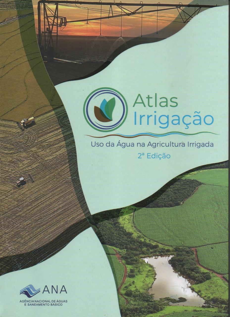 Capa do livro Atlas Irrigação: uso da água na agricultura irrigada