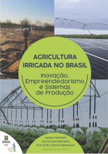 Capa do livro Diferentes abordagens sobre Agricultura Irrigada no Brasil: Inovação, Empreendedorismo e Sistemas de Produção
